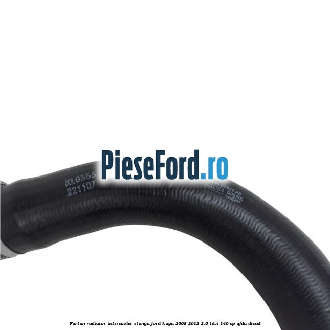 Furtun radiator intercooler stanga Ford Kuga 2008-2012 2.0 TDCI 140 cp UFDA diesel