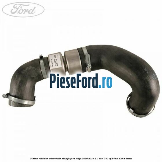 Furtun radiator intercooler stanga Ford Kuga 2016-2018 2.0 TDCi 150 cp T7MB, T7MA diesel