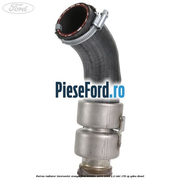 Furtun radiator intercooler stanga Ford Mondeo 2008-2014 2.2 TDCi 175 cp Q4BA diesel
