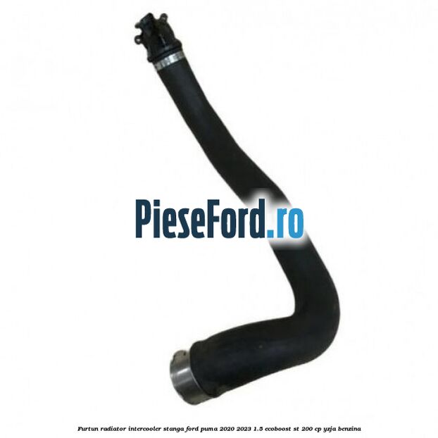 Furtun radiator intercooler stanga Ford Puma 2020-2023 1.5 EcoBoost ST 200 cp Furtun radiator intercooler stanga Ford Puma 2020-2023 1.5 EcoBoost ST 200 cp YZJA benzina