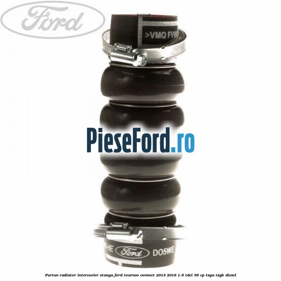 Furtun radiator intercooler stanga Ford Tourneo Connect 2013-2018 1.6 TDCi 95 cp TZGA, TZGB diesel