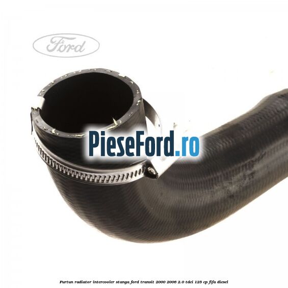Furtun radiator intercooler stanga Ford Transit 2000-2006 2.0 TDCi 125 cp FIFA diesel