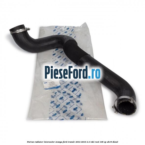 Furtun radiator intercooler stanga Ford Transit 2014-2018 2.2 TDCi RWD 135 cp Furtun radiator intercooler stanga Ford Transit 2014-2018 2.2 TDCi RWD 135 cp UHR5 diesel