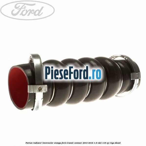 Furtun radiator intercooler stanga Ford Transit Connect 2013-2018 1.6 TDCi 115 cp T1GA diesel