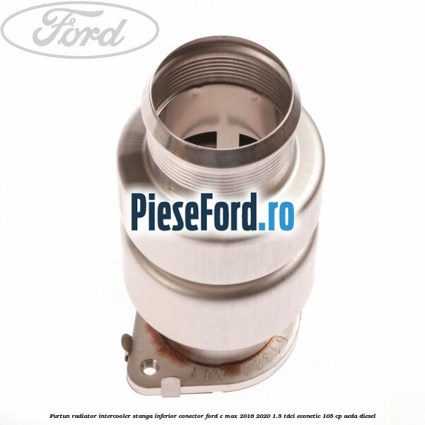 Furtun radiator intercooler stanga inferior, conector Ford C-Max 2016-2020 1.5 TDCi ECOnetic 105 cp AEDA diesel