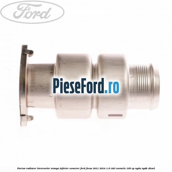 Furtun radiator intercooler stanga inferior, conector Ford Focus 2011-2014 1.6 TDCi ECOnetic 105 cp NGDA, NGDB diesel