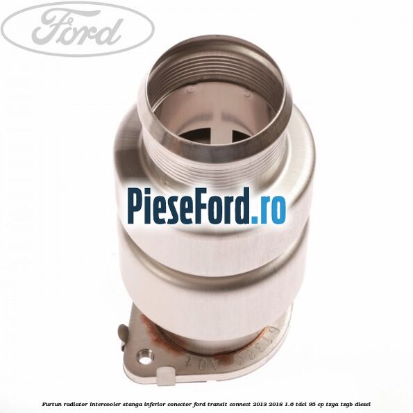 Furtun radiator intercooler stanga inferior, conector Ford Transit Connect 2013-2018 1.6 TDCi 95 cp TZGA, TZGB diesel