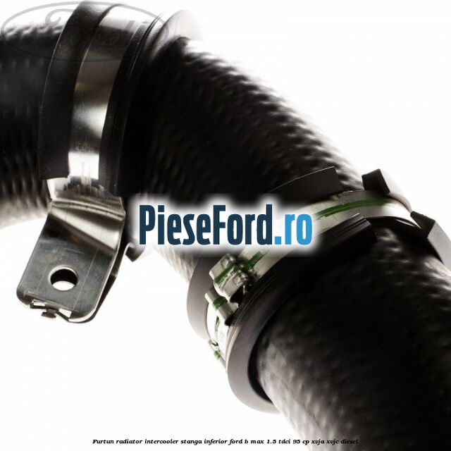 Furtun radiator intercooler stanga inferior Ford B-Max 1.5 TDCi 95 cp XVJA, XVJC diesel