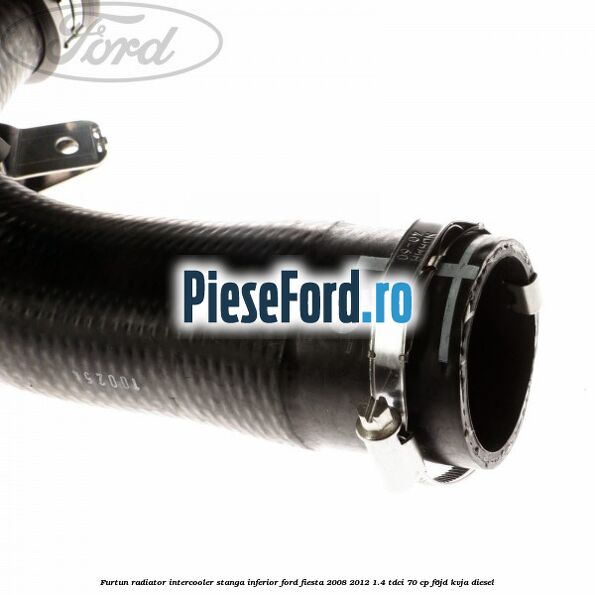 Furtun radiator intercooler stanga inferior Ford Fiesta 2008-2012 1.4 TDCi 70 cp F6JD, KVJA diesel