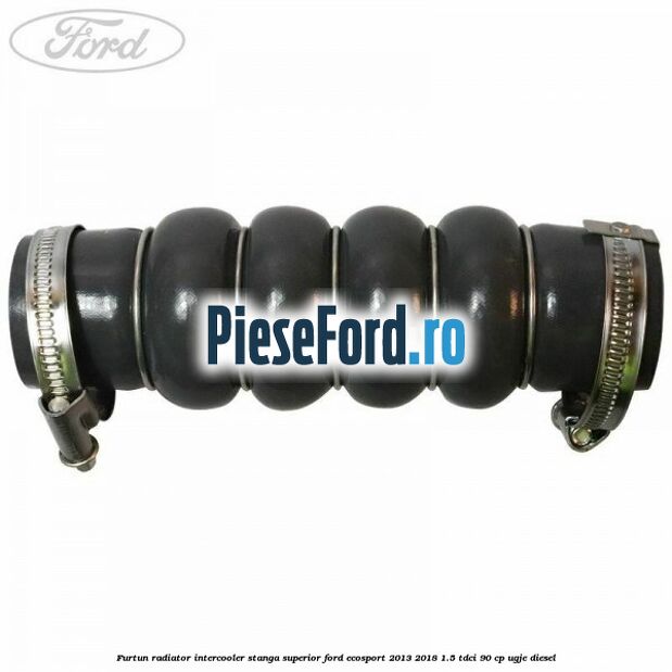 Furtun radiator intercooler stanga superior Ford EcoSport 2013-2018 1.5 TDCi 90 cp Furtun radiator intercooler stanga superior Ford EcoSport 2013-2018 1.5 TDCi 90 cp UGJE diesel