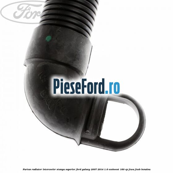 Furtun radiator intercooler stanga superior Ford Galaxy 2007-2014 1.6 EcoBoost 160 cp JTWA, JTWB benzina