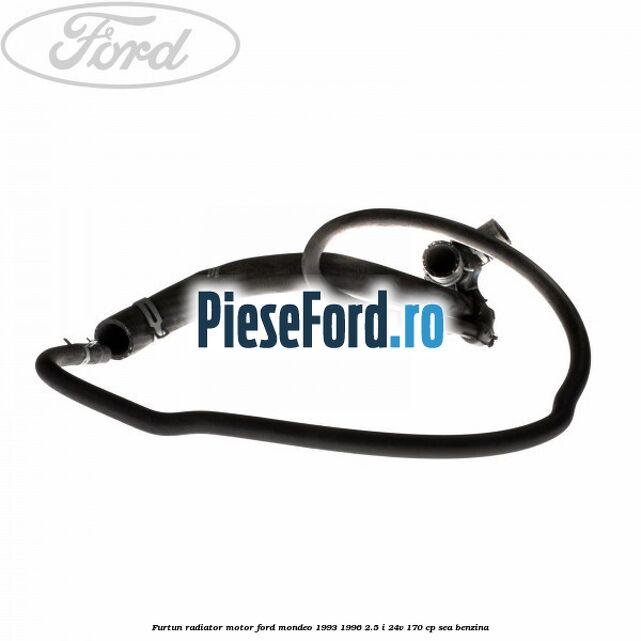 Furtun radiator motor Ford Mondeo 1993-1996 2.5 i 24V 170 cp SEA benzina