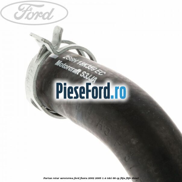 Furtun retur aeroterma Ford Fiesta 2002-2005 1.4 TDCi 68 cp F6JA, F6JB diesel