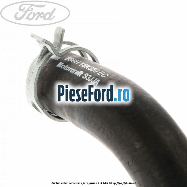 Furtun retur aeroterma Ford Fusion 1.4 TDCi 68 cp F6JA, F6JB diesel