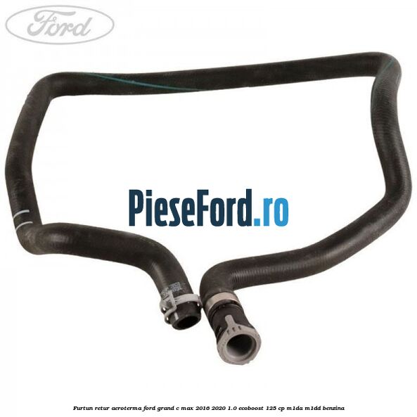 Furtun retur aeroterma Ford Grand C-Max 2016-2020 1.0 EcoBoost 125 cp M1DA, M1DD benzina