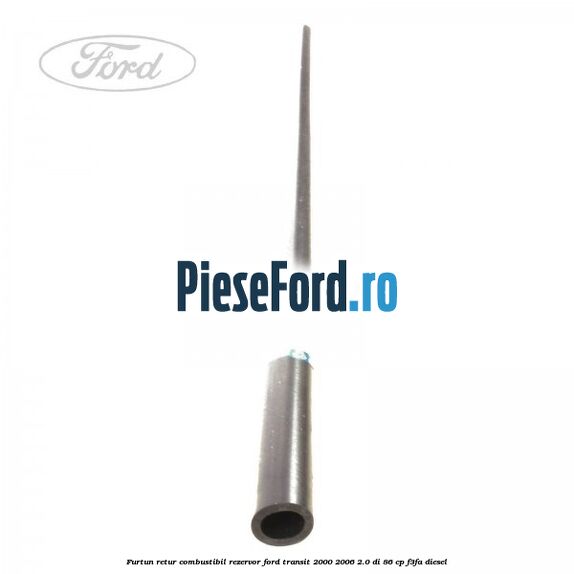 Furtun retur combustibil rezervor Ford Transit 2000-2006 2.0 DI 86 cp F3FA diesel