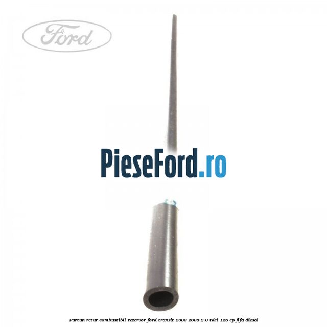 Furtun retur combustibil rezervor Ford Transit 2000-2006 2.0 TDCi 125 cp FIFA diesel