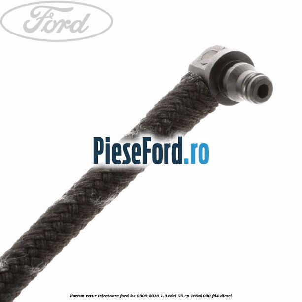 Furtun retur injectoare Ford Ka 2009-2016 1.3 TDCi 75 cp 169A1000, FD4 diesel