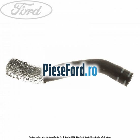 Furtun retur ulei turbosuflanta Ford Fiesta 2002-2005 1.6 TDCi 90 cp HHJA, HHJB diesel