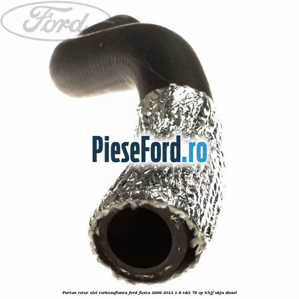 Furtun retur ulei turbosuflanta Ford Fiesta 2008-2012 1.6 TDCi 75 cp HHJF, UBJA diesel