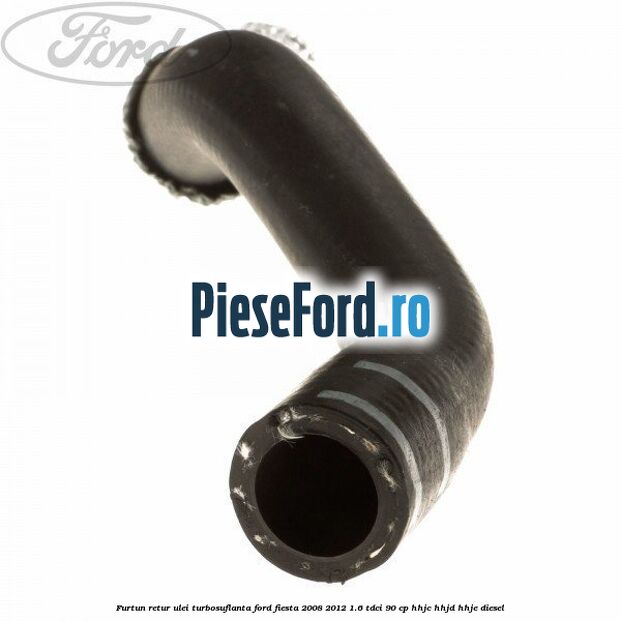 Furtun retur ulei turbosuflanta Ford Fiesta 2008-2012 1.6 TDCi 90 cp Furtun retur ulei turbosuflanta Ford Fiesta 2008-2012 1.6 TDCi 90 cp HHJC, HHJD, HHJE diesel