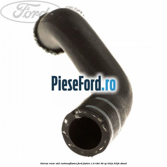 Furtun retur ulei turbosuflanta Ford Fusion 1.6 TDCi 90 cp HHJA, HHJB diesel