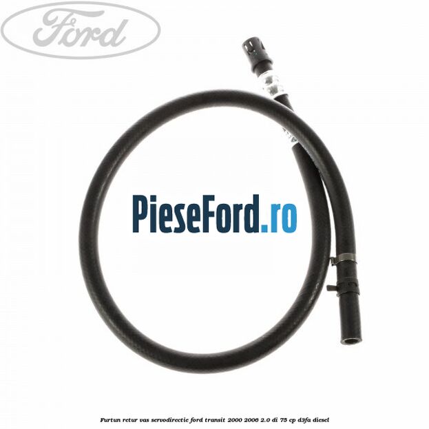 Furtun retur vas servodirectie Ford Transit 2000-2006 2.0 DI 75 cp D3FA diesel