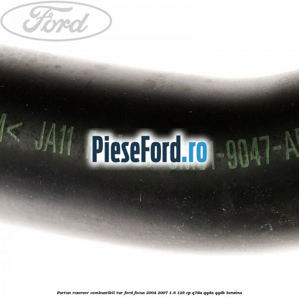Furtun rezervor combustibil, tur Ford Focus 2004-2007 1.8 125 cp Q7DA, QQDA, QQDB benzina