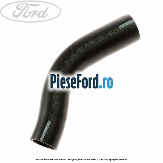 Furtun rezervor combustibil, tur Ford Focus 2004-2007 2.5 ST 225 cp Furtun rezervor combustibil, tur Ford Focus 2004-2007 2.5 ST 225 cp HYDA benzina