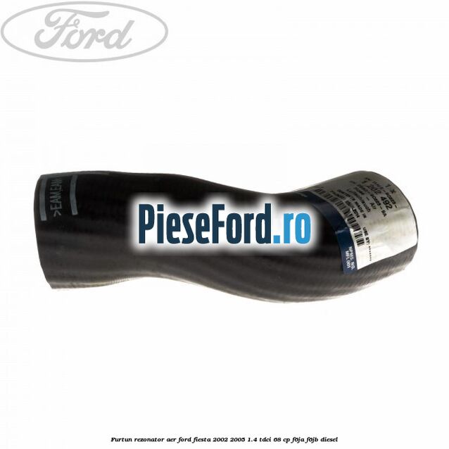 Furtun rezonator aer Ford Fiesta 2002-2005 1.4 TDCi 68 cp F6JA, F6JB diesel