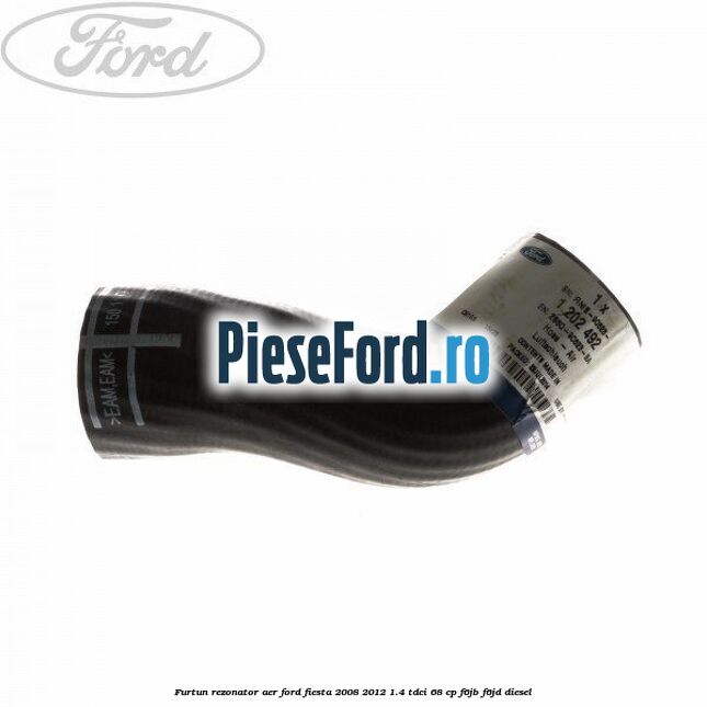 Furtun rezonator aer Ford Fiesta 2008-2012 1.4 TDCi 68 cp