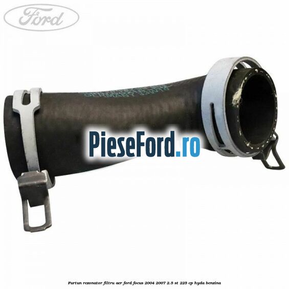Furtun rezonator filtru aer Ford Focus 2004-2007 2.5 ST 225 cp Furtun rezonator filtru aer Ford Focus 2004-2007 2.5 ST 225 cp HYDA benzina