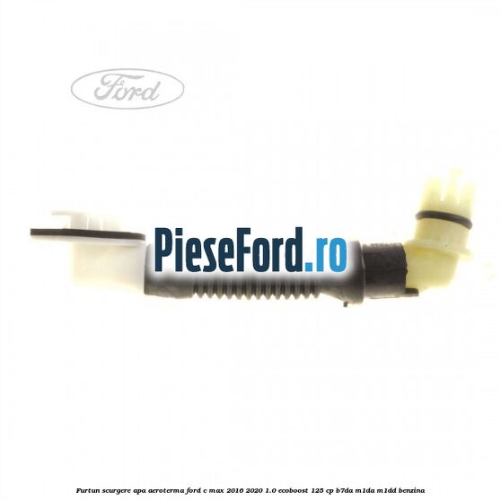 Furtun scurgere apa aeroterma Ford C-Max 2016-2020 1.0 EcoBoost 125 cp B7DA, M1DA, M1DD benzina
