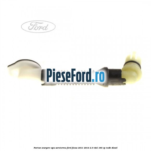 Furtun scurgere apa aeroterma Ford Focus 2011-2014 2.0 TDCi 163 cp Furtun scurgere apa aeroterma Ford Focus 2011-2014 2.0 TDCi 163 cp TXDB diesel
