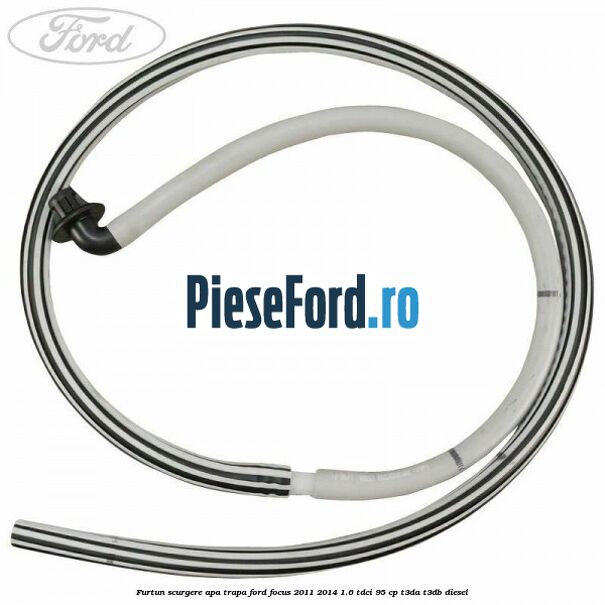 Furtun scurgere apa trapa Ford Focus 2011-2014 1.6 TDCi 95 cp T3DA, T3DB diesel