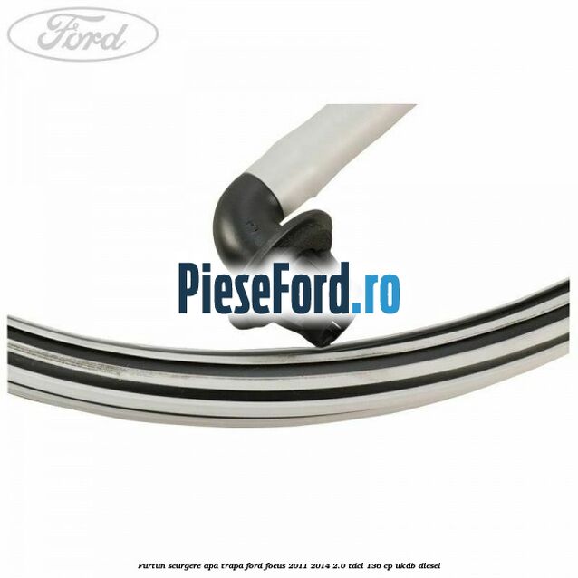 Furtun scurgere apa trapa Ford Focus 2011-2014 2.0 TDCi 136 cp UKDB diesel