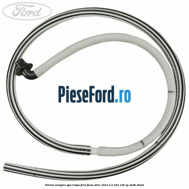 Furtun scurgere apa trapa Ford Focus 2011-2014 2.0 TDCi 136 cp UKDB diesel