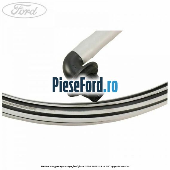 Furtun scurgere apa trapa Ford Focus 2014-2018 2.3 RS 350 cp YVDA benzina