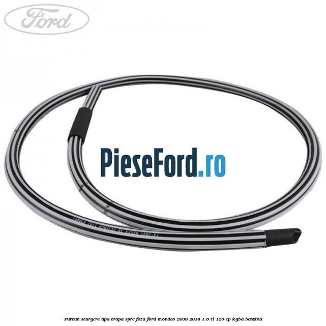 Furtun scurgere apa trapa spre fata Ford Mondeo 2008-2014 1.6 Ti 120 cp Furtun scurgere apa trapa spre fata Ford Mondeo 2008-2014 1.6 Ti 120 cp KGBA benzina