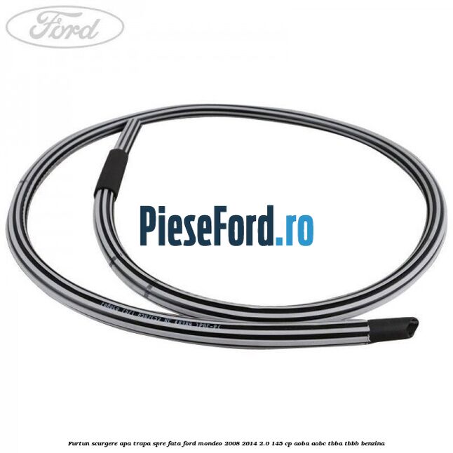 Furtun scurgere apa trapa spre fata Ford Mondeo 2008-2014 2.0 145 cp AOBA, AOBC, TBBA, TBBB benzina