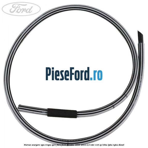 Furtun scurgere apa trapa spre fata Ford Mondeo 2008-2014 2.0 TDCi 115 cp KLBA, LPBA, TYBA diesel