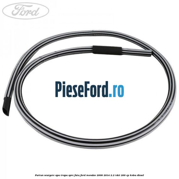 Furtun scurgere apa trapa spre fata Ford Mondeo 2008-2014 2.2 TDCi 200 cp KNBA diesel