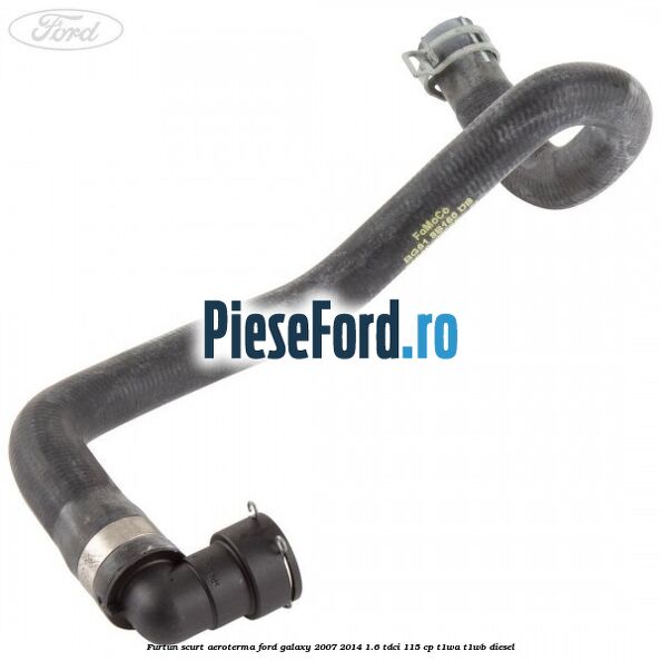 Furtun scurt aeroterma Ford Galaxy 2007-2014 1.6 TDCi 115 cp T1WA, T1WB diesel