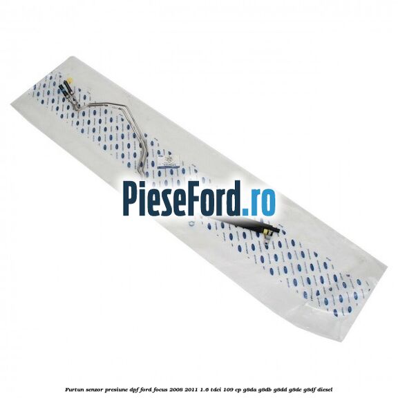 Furtun senzor presiune DPF Ford Focus 2008-2011 1.6 TDCi 109 cp G8DA, G8DB, G8DD, G8DE, G8DF diesel
