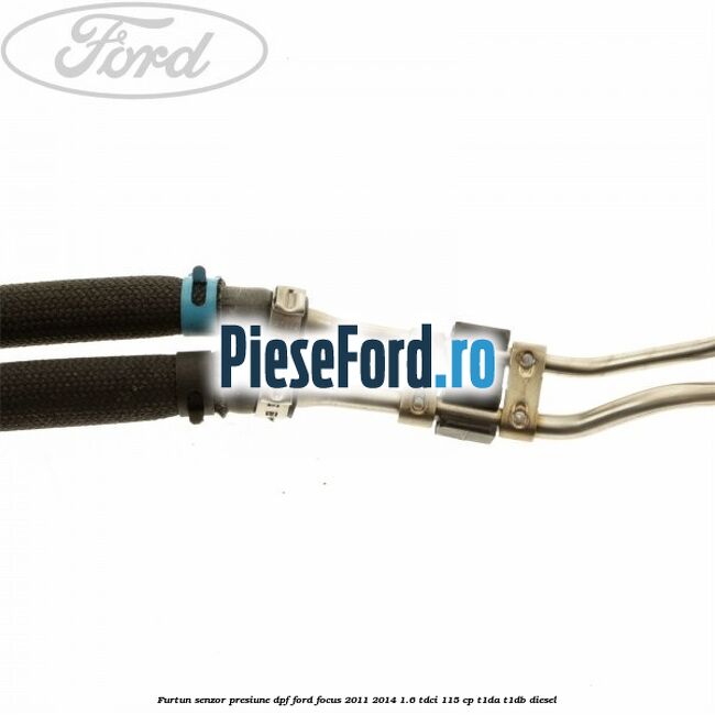Furtun senzor presiune DPF Ford Focus 2011-2014 1.6 TDCi 115 cp T1DA, T1DB diesel