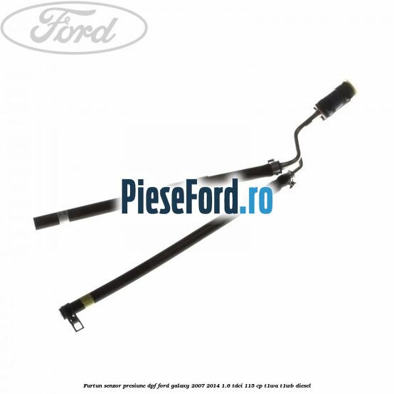 Furtun senzor presiune DPF Ford Galaxy 2007-2014 1.6 TDCi 115 cp T1WA, T1WB diesel