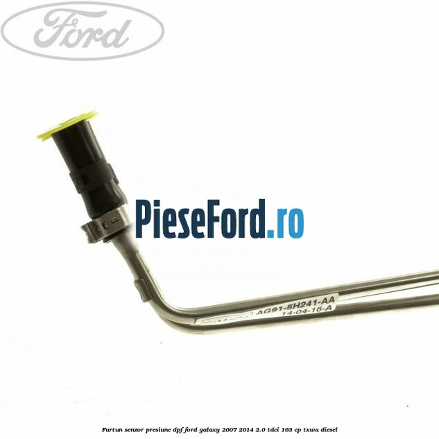 Furtun senzor presiune DPF Ford Galaxy 2007-2014 2.0 TDCi 163 cp Furtun senzor presiune DPF Ford Galaxy 2007-2014 2.0 TDCi 163 cp TXWA diesel