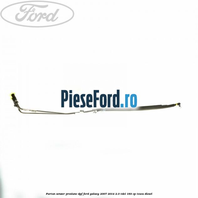 Furtun senzor presiune DPF Ford Galaxy 2007-2014 2.0 TDCi 163 cp Furtun senzor presiune DPF Ford Galaxy 2007-2014 2.0 TDCi 163 cp TXWA diesel