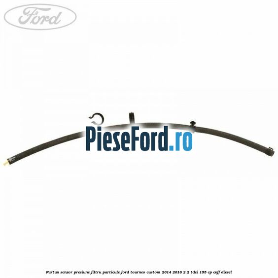 Furtun senzor presiune filtru particule Ford Tourneo Custom 2014-2018 2.2 TDCi 155 cp CVFF diesel