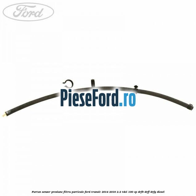 Furtun senzor presiune filtru particule Ford Transit 2014-2018 2.2 TDCi 100 cp DRF5, DRFF, DRFG diesel